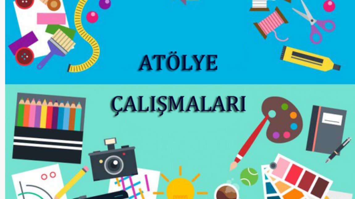 ATÖLYE ÇALIŞMALARIMIZ BAŞLIYOR